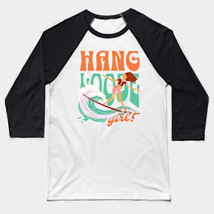 Hang Loose Girl Baseball T-Shirt